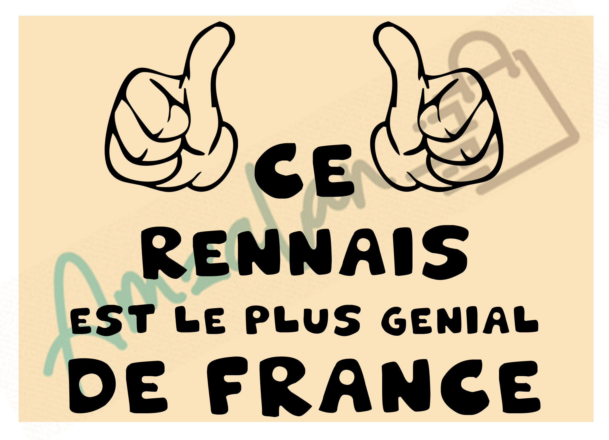 Ce Rennais est le + génial de France fond beige