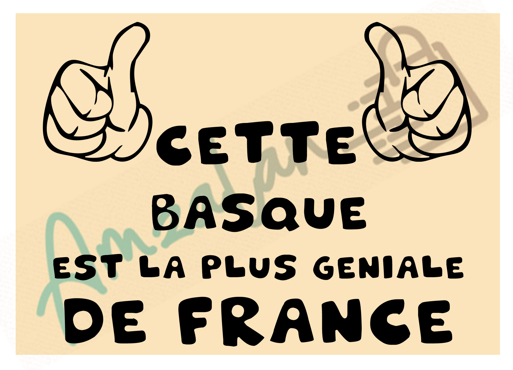 Cette Basque est la + géniale de France fond beige